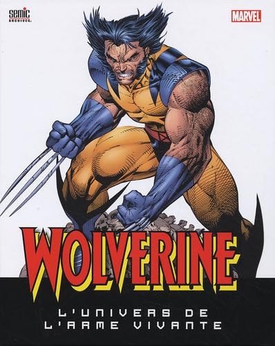 Wolverine l'univers de l'arme vivante (TOURNON SEMIC)