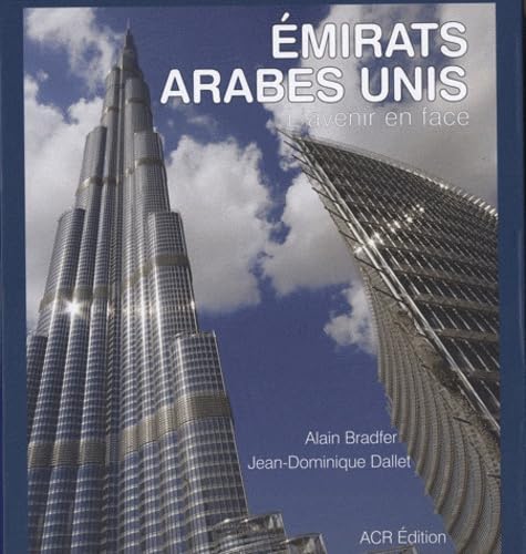 Emirats Arabes Unis. L'Avenir en face (French Edition)