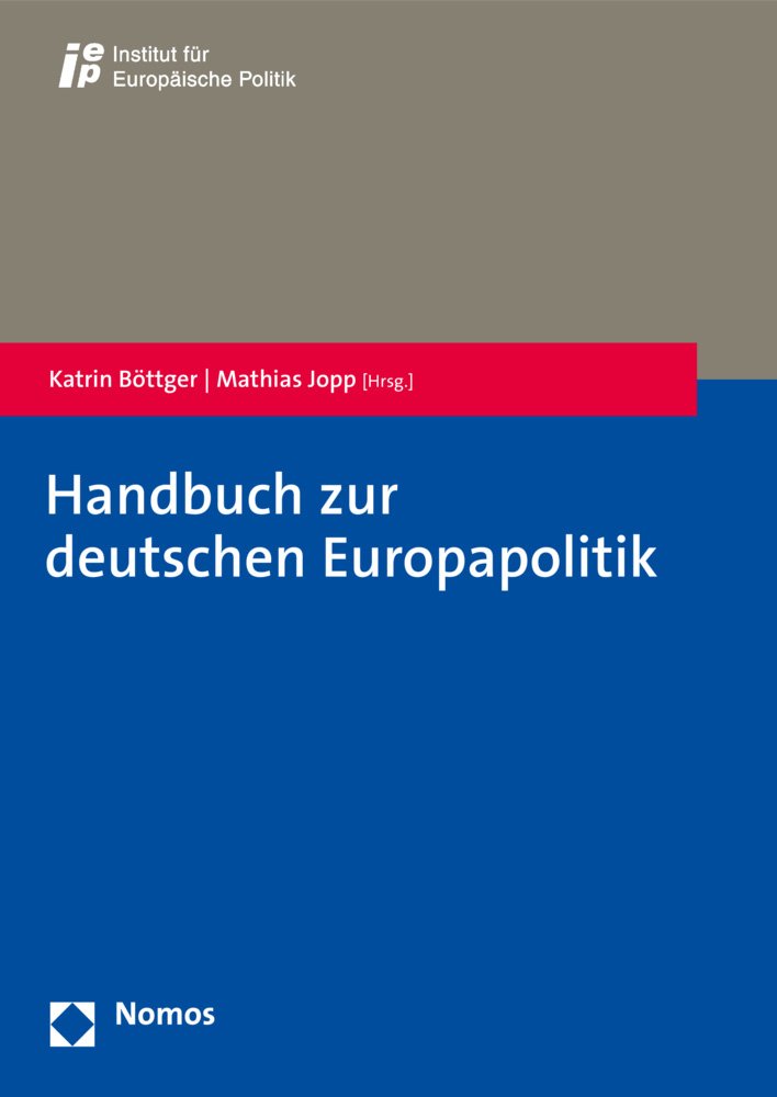 Handbuch Zur Deutschen Europapolitik: Mit Einem Vorwort Von Michael Roth, Staatsminister Fur Europa (German Edition)