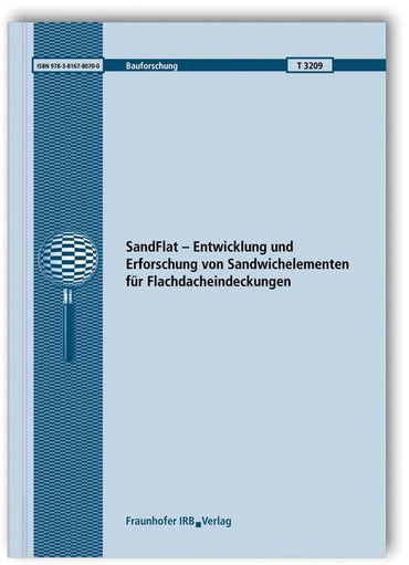 SandFlat - Entwicklung und Erforschung von Sandwichelementen für Flachdacheindeckungen