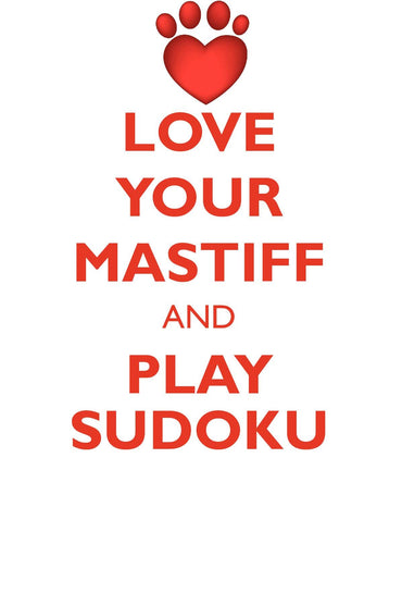 LOVE YOUR MASTIFF AND PLAY SUDOKU MASTIFF SUDOKU LEVEL 1 of 15