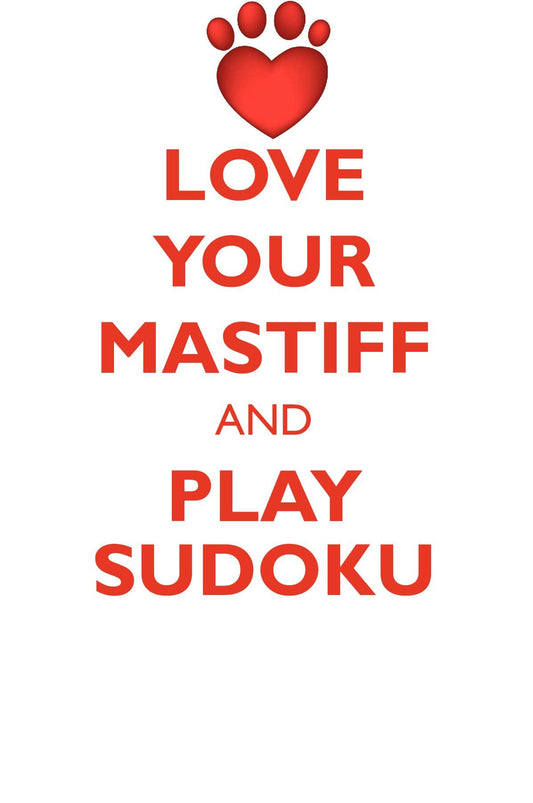 LOVE YOUR MASTIFF AND PLAY SUDOKU MASTIFF SUDOKU LEVEL 1 of 15