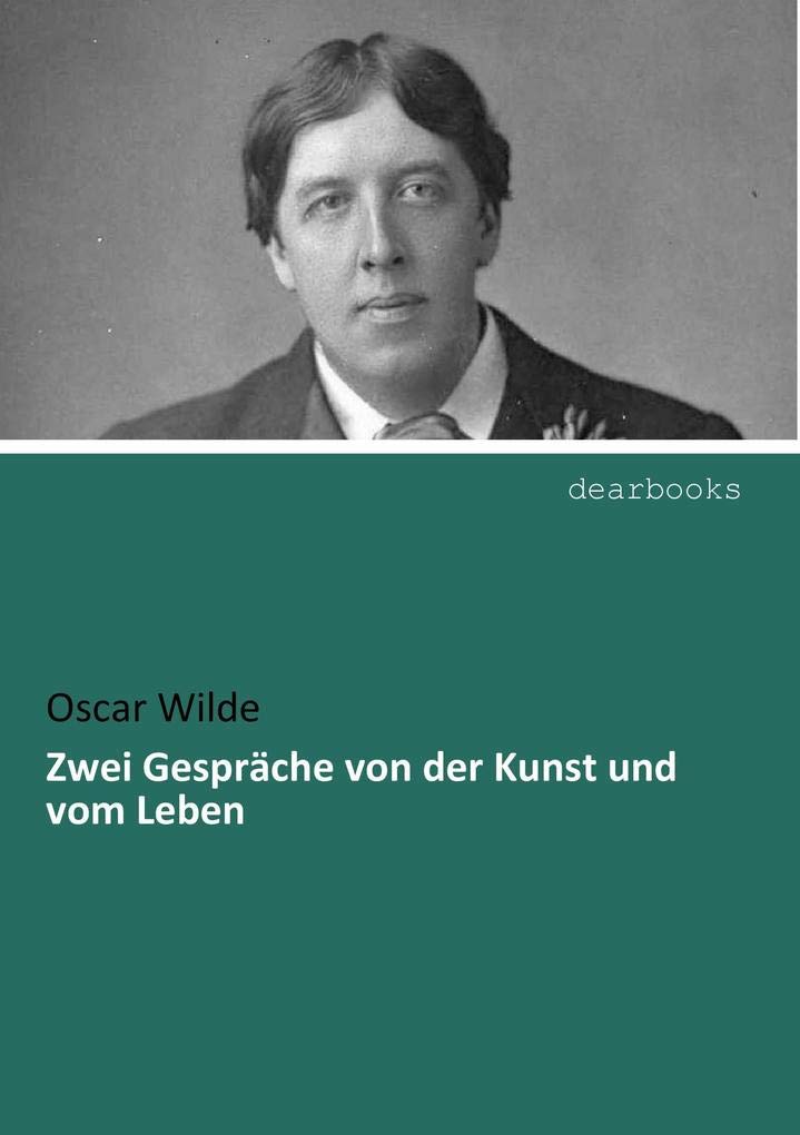 Zwei Gespraeche von der Kunst und vom Leben (German Edition)