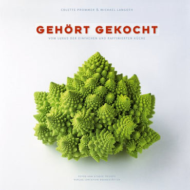Gehört gekocht: Vom Luxus der einfachen und der raffinierten Küche (Livre en allemand)