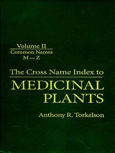 Cross Name Index to Medicinal Plants: Volume 2: Common Names M-Z