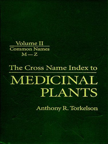 Cross Name Index to Medicinal Plants: Volume 2: Common Names M-Z