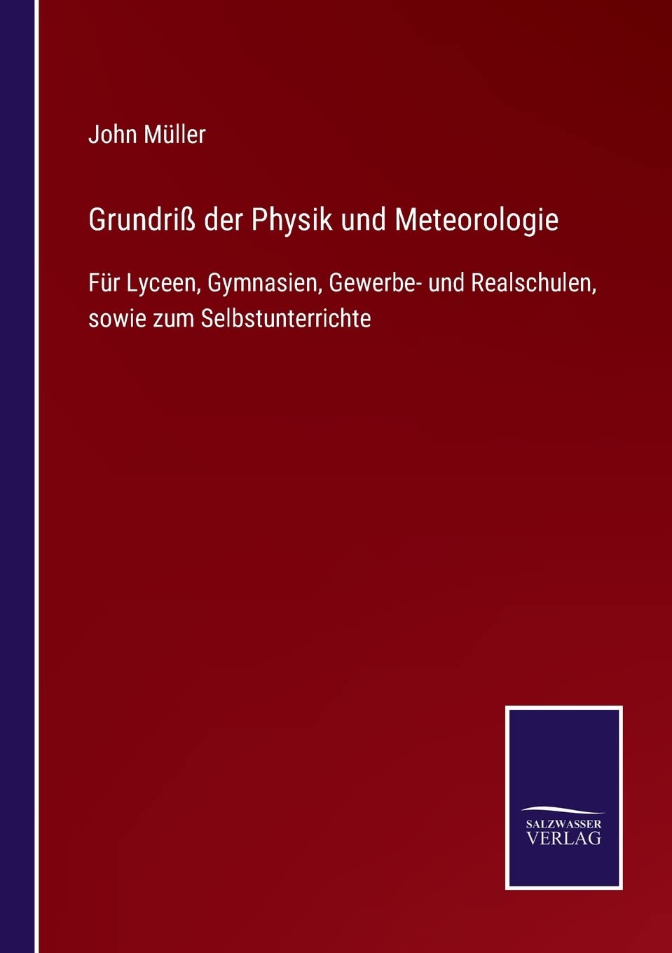 Grundriß der Physik und Meteorologie: Für Lyceen, Gymnasien, Gewerbe- und Realschulen, sowie zum Selbstunterrichte (German Edition)
