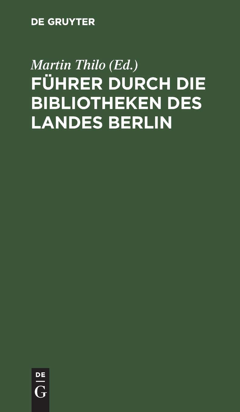 Führer durch die Bibliotheken des Landes Berlin (German Edition)