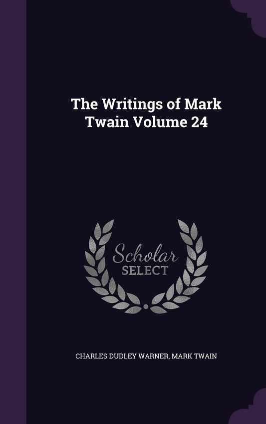 The Writings of Mark Twain Volume 24