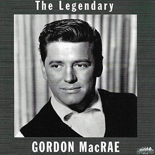 The Legendary Gordon MacRae