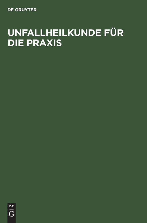 Unfallheilkunde für die Praxis (German Edition)
