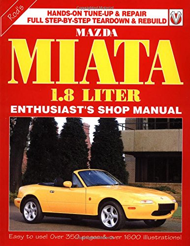Mazda Miata 1.8 Liter Enthusiast Shop Manual