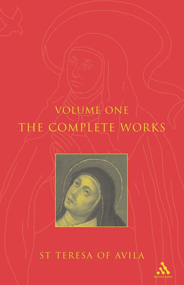 Complete Works St. Teresa of Avila, Vol. 1