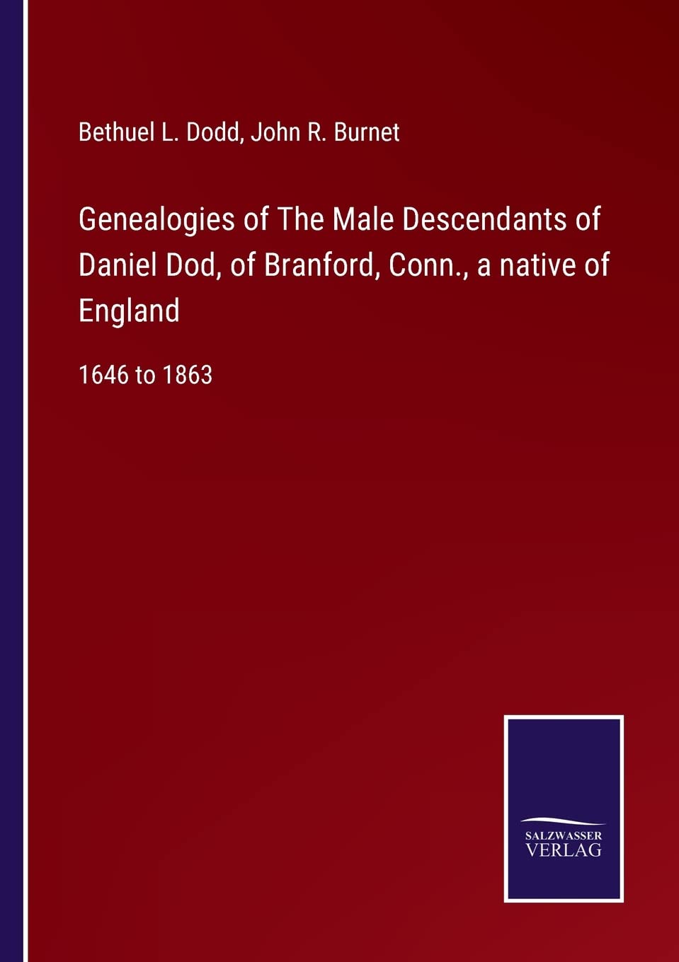 Genealogies of The Male Descendants of Daniel Dod, of Branford, Conn., a native of England: 1646 to 1863