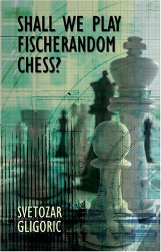 Shall We Play Fischerandom Chess?