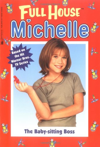 The Baby-Sitting Boss (Full House: Michelle)