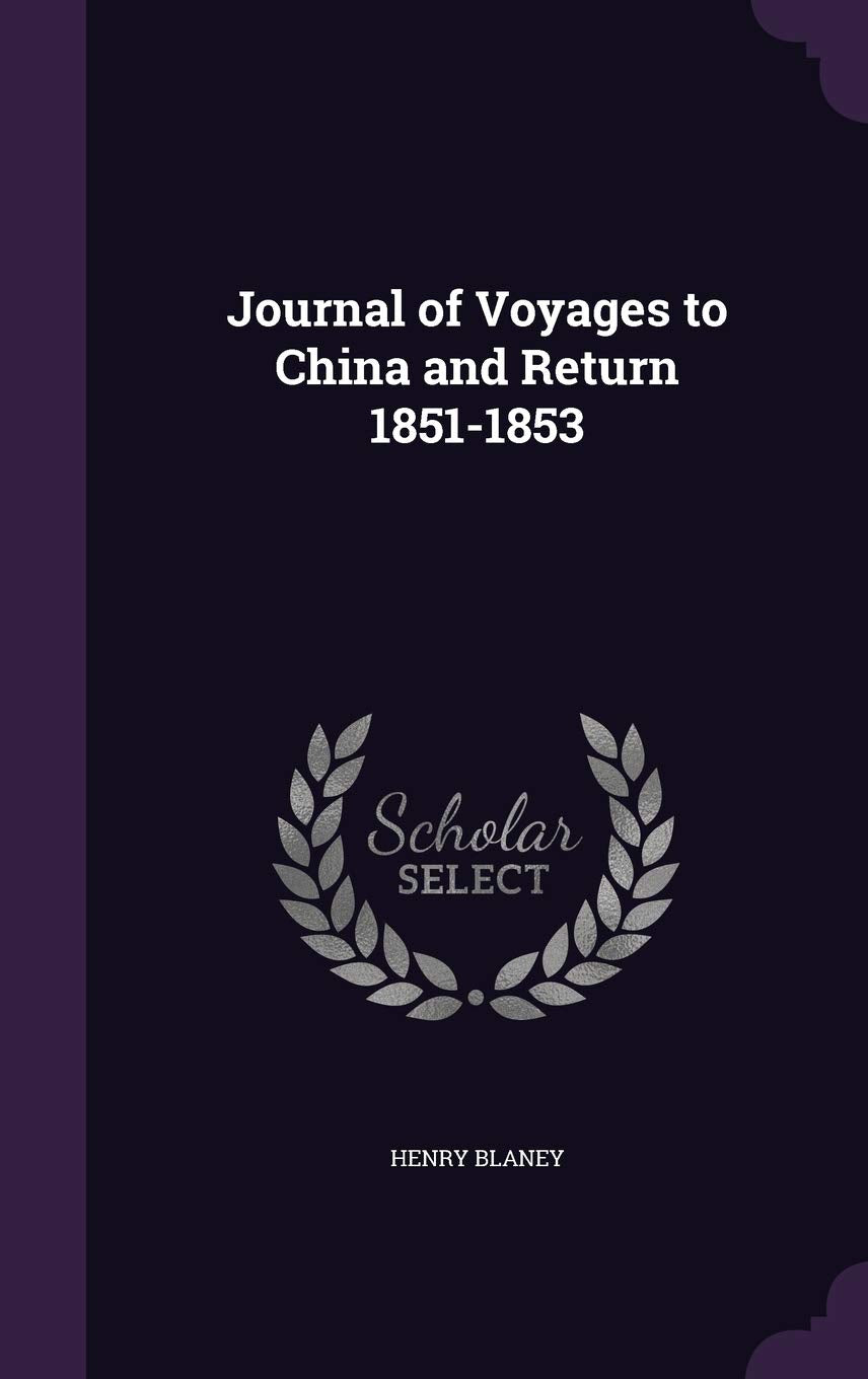 Journal of Voyages to China and Return 1851-1853