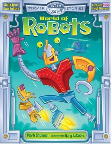World of Robots (Put 'em Together Sticker Stories)