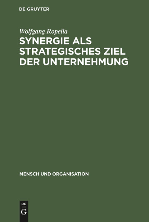 Synergie als strategisches Ziel der Unternehmung (Mensch und Organisation, 17) (German Edition)