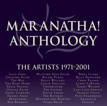 Maranatha Anthology: The Artists, 1971-2001
