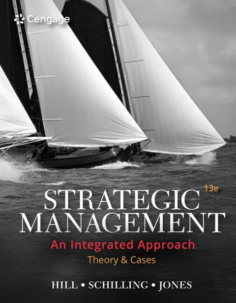 Strategic Management: Theory & Cases: An Integrated Approach (MindTap Course List)