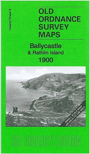 Ballycastle & Rathlin Island 1900: Ireland Sheet 8 (Old Ordnance Survey Maps of Ireland - Inch to the Mile)