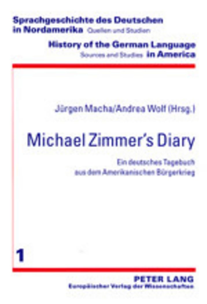 Michael Zimmer’s Diary: Ein deutsches Tagebuch aus dem Amerikanischen Bürgerkrieg (Sprachgeschichte des Deutschen in Nor