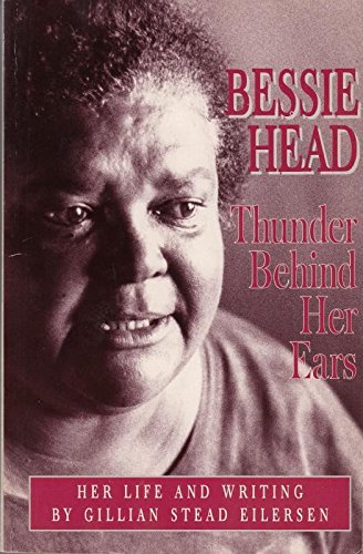 Bessie Head: Thunder Behind Her Ears (Studies in African Literature. New Series)