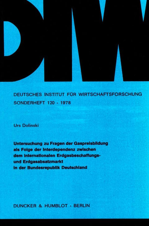 Untersuchungen Zu Fragen Der Gaspreisbildung Als Folge Der Interdependenz Zwischen Dem Internationalen Erdgasbeschaffung