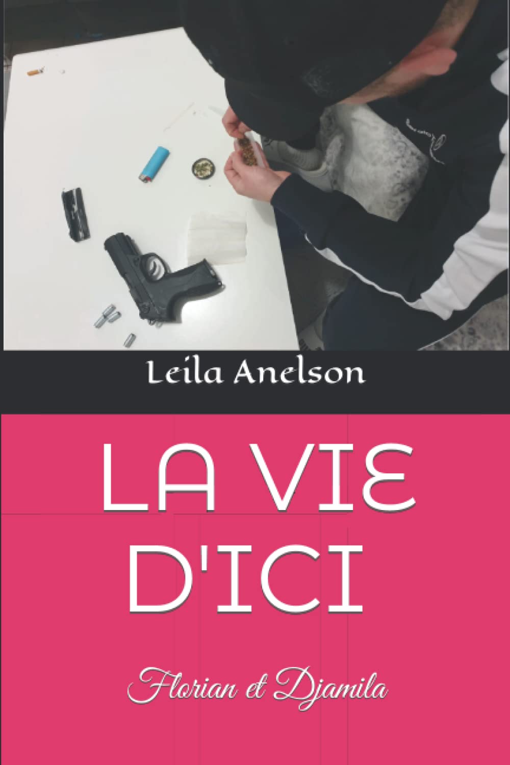 La vie d'ici: Florian et Djamila (French Edition)