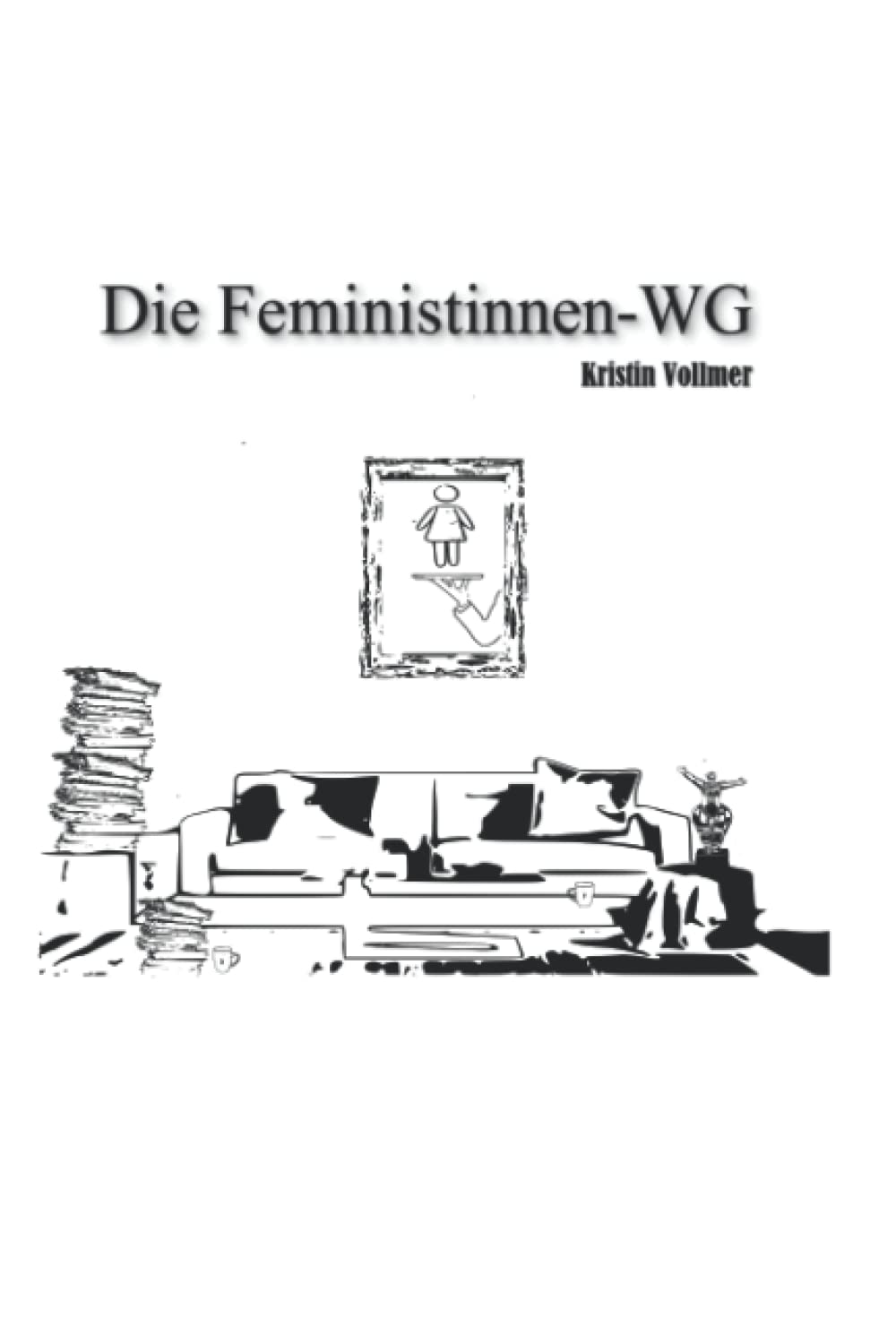Die Feministinnen-WG (German Edition)