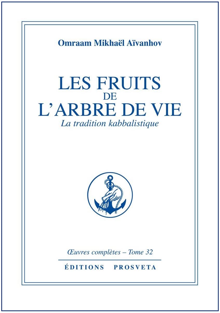 LES FRUITS DE L'ARBRE DE VIE : LA TRADITION KABBALISTIQUE - TOME 32