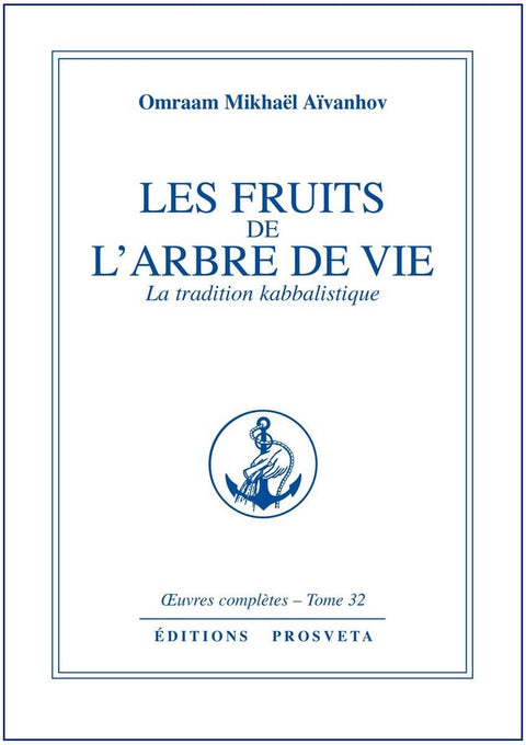 LES FRUITS DE L'ARBRE DE VIE : LA TRADITION KABBALISTIQUE - TOME 32