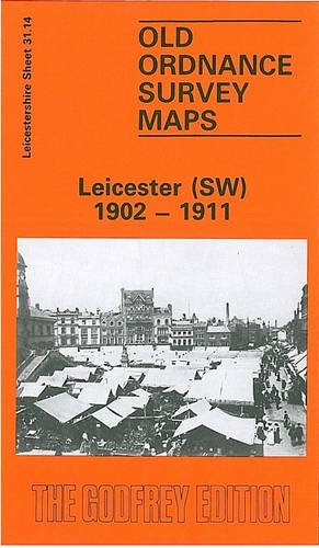 Leicester (South West) 1902-1911: Leicestershire Sheet 31.14 (Old O.S. Maps of Leicestershire)