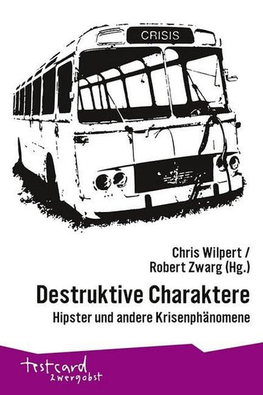 Destruktive Charaktere. Hipster und andere Krisenphänomene
