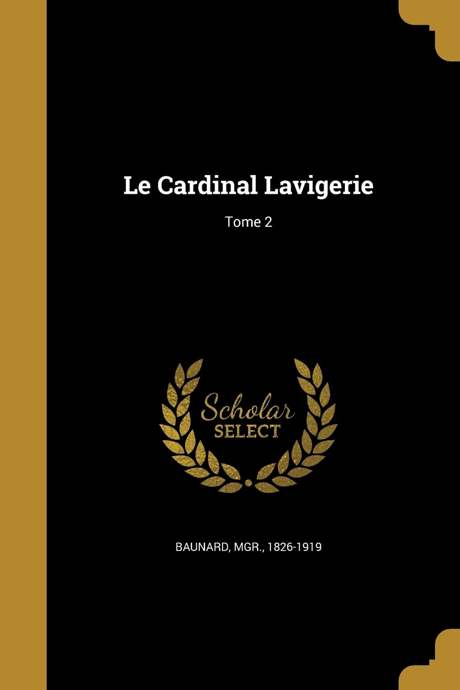Le Cardinal Lavigerie; Tome 2 (French Edition)