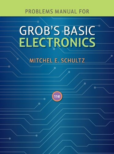 Problems Manual to accompany Grob's Basic Electronics