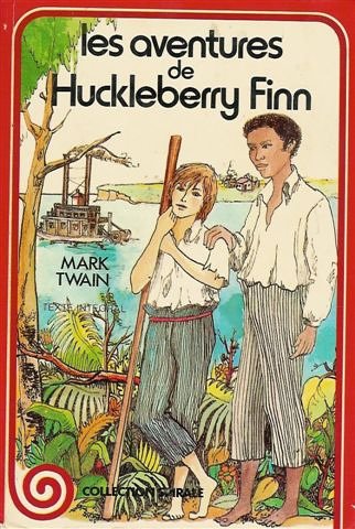 Les aventures de Huckleberry Finn : Collection spirale cartonnée & illustrée : texte intégral