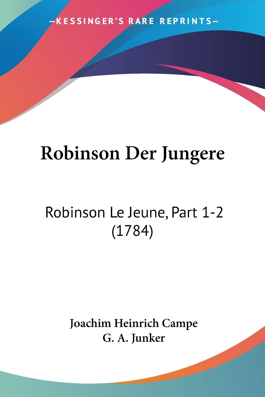Robinson Der Jungere: Robinson Le Jeune, Part 1-2 (1784) (German Edition)