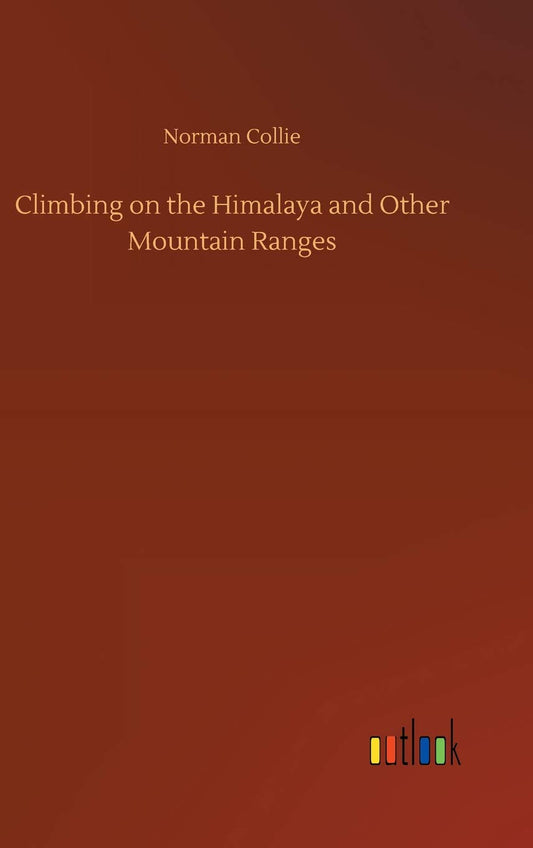 Climbing on the Himalaya and Other Mountain Ranges