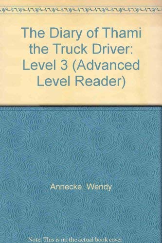 The Diary of Thami the Truck Driver: Level 3 (Advanced Level Reader)