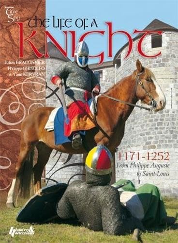 The Life of a Knight, 1171-1252: From Philippe Augustus to Saint-Louis (Time Spy)