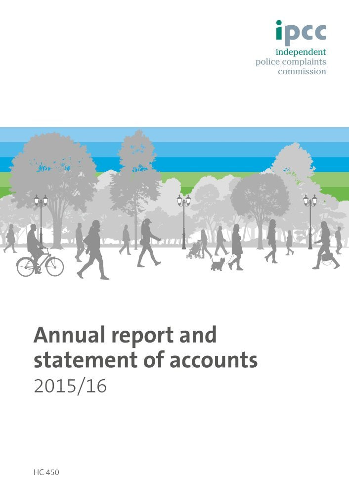 Independent Police Complaints Commission Annual report and statement of accounts 2015/16 (House of Commons Paper)