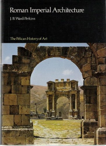 Roman imperial architecture (The Pelican history of art)
