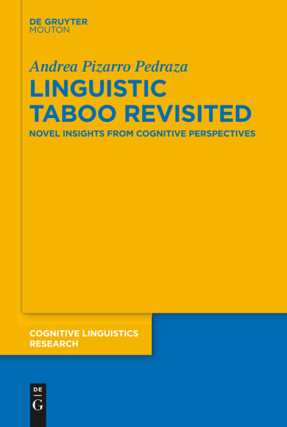Linguistic Taboo Revisited: Novel Insights from Cognitive Perspectives (Cognitive Linguistics Research [CLR], 61)