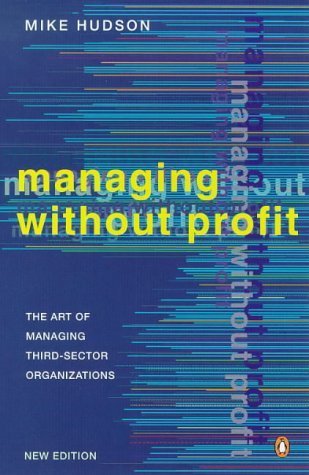 Managing without profit : The art of managing third-sector organization by Mike Hudson (1999-05-03)
