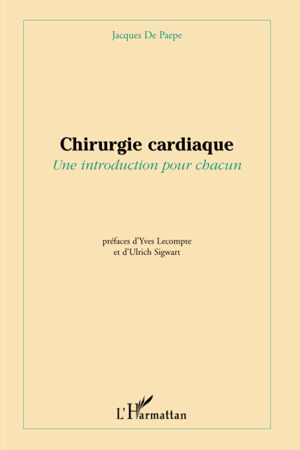 Chirurgie cardiaque: Une introduction pour chacun (French Edition)