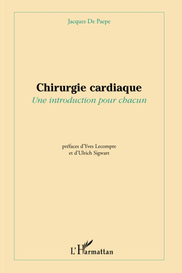 Chirurgie cardiaque: Une introduction pour chacun (French Edition)