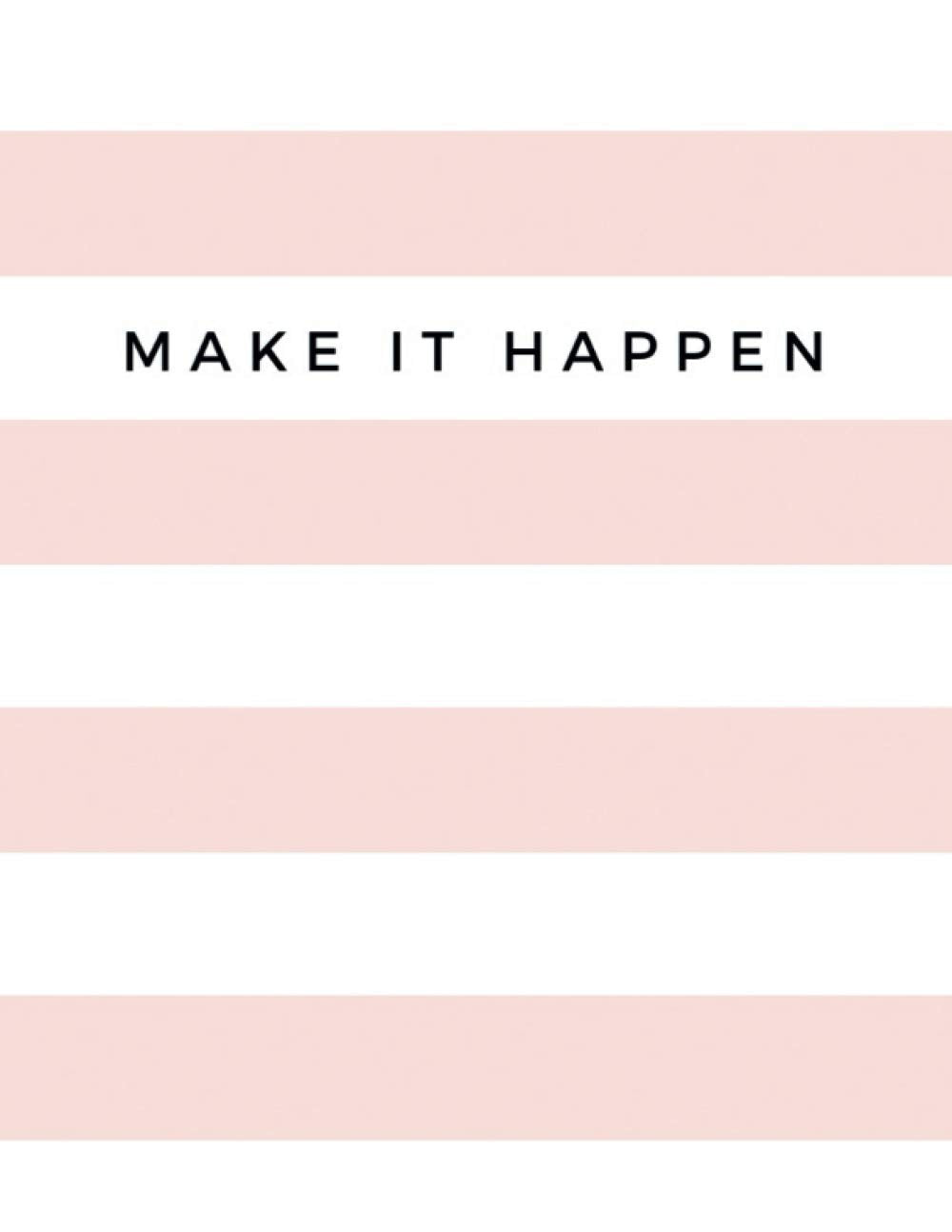 MAKE IT HAPPEN: Inspirational Quote Notebook, Lined, Ruled, Blank Notebook, Diary, Journal, Large Size 8.5 x 11 inches, 