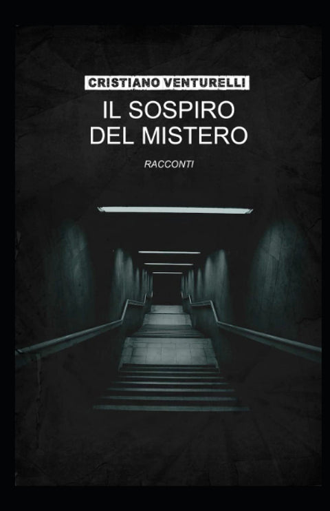 IL SOSPIRO DEL MISTERO: racconti horror e storie di fantasmi